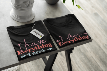 I Have Everything – I Am Everything Couple T-Shirts